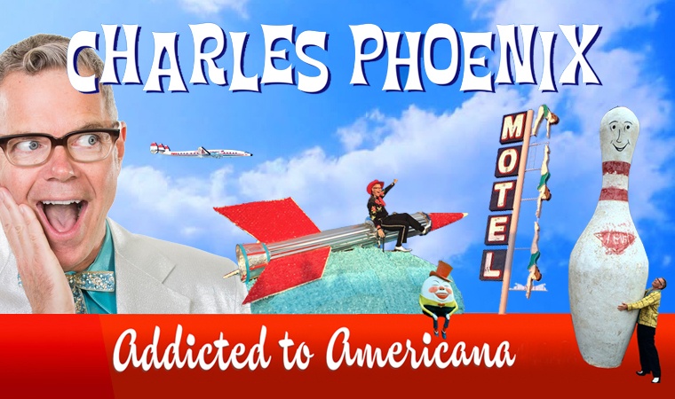 Charles Phoenix Addicted to America, with the author standing amid of collage of Americana items, including motel signs, giant bowling pin, and an airplane.