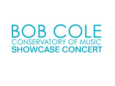 Bob Cole Conservatory of Music Showcase Concert