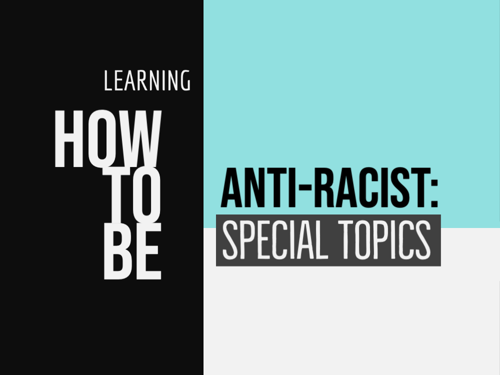 Learning How To Be Anti-Racist