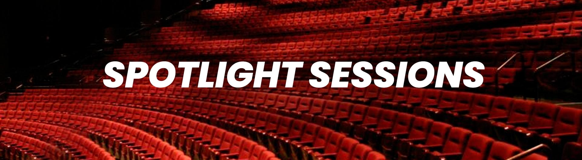 An image of the interior of the theater with the headline SPOTLIGHT SESSIONS