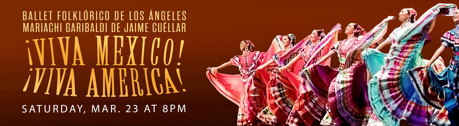 Members of Ballet Folklorico dancing on stage next to the headline ¡Viva Mexico! ¡Viva America!