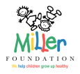 Miller foundation: We help children grow up healthy